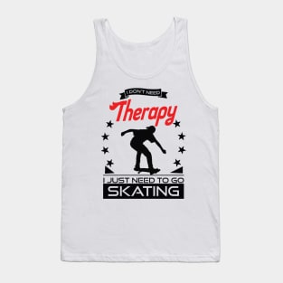 Skating - Better Than Therapy Gift For Skaters Tank Top